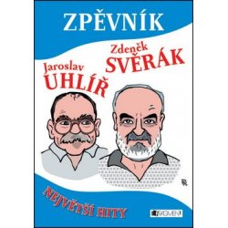 Zpěvník - Největší hity Z.Svěrák a J.Uhlíř