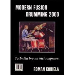 Modern Fusion Drumming 2000: Technika hry na bicí soupravu I.